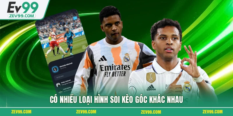 Có nhiều loại hình soi kèo góc khác nhau